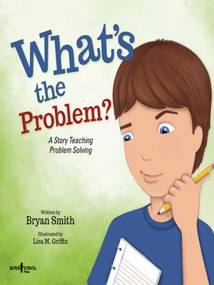 cover image of What's the Problem? A Story Teaching Problem Solving